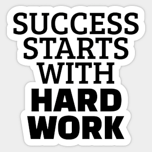 Success Starts With Hardwork Sticker